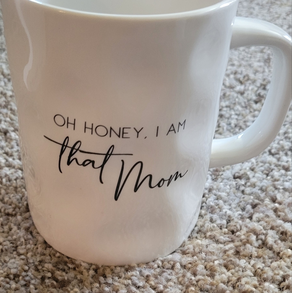 " OH Honey I am that Mom coffee cup